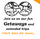 Join us on our fun getaways and extended trips throughout the US and around the world. Click for more...